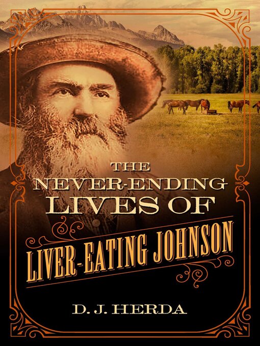 Title details for The Never-Ending Lives of Liver-Eating Johnson by D. J. Herda - Available